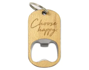Choose Happy - Wood Keychain Bottle Opener
