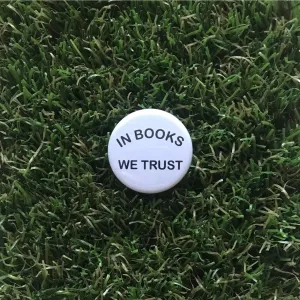 In Books We Trust Pin-back Button