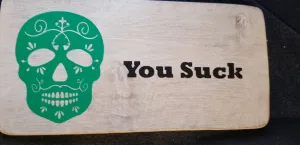 You Suck Sugarskull plaque